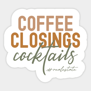 Funny Realtor Real Estate Agent Life Coffee Closings Cocktails Sticker